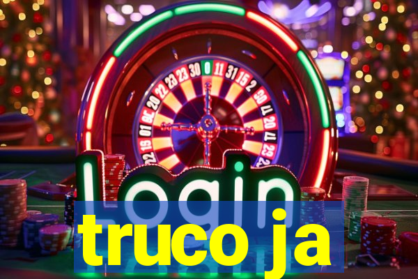 truco ja